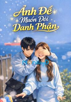 Ảnh Đế Muốn Đòi Danh Phận