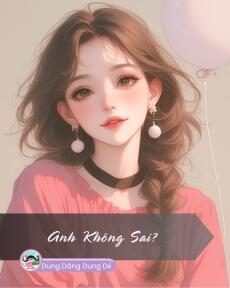 ANH KHÔNG SAI?