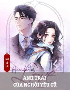 ANH TRAI CỦA NGƯỜI YÊU CŨ