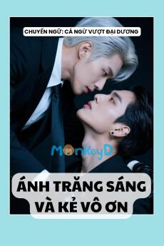 ÁNH TRĂNG SÁNG VÀ KẺ VÔ ƠN
