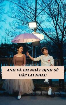 Anh Và Em Nhất Định Sẽ Gặp Lại Nhau