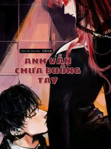 Anh Vẫn Chưa Buông Tay