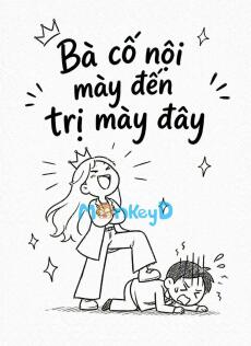Bà Cố Nội Mày Đến Trị Mày Đây