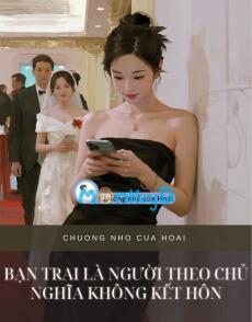 BẠN TRAI LÀ NGƯỜI THEO CHỦ NGHĨA KHÔNG KẾT HÔN