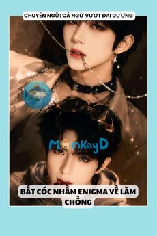BẮT CÓC NHẦM ENIGMA VỀ LÀM CHỒNG