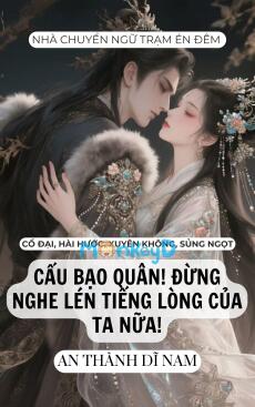 CẨU BẠO QUÂN! ĐỪNG NGHE LÉN TIẾNG LÒNG CỦA TA NỮA!