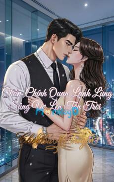 Chấp Chính Quan Lạnh Lùng Sủng Vợ Lên Tận Trời