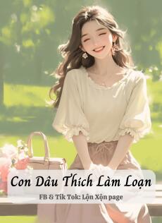 Con Dâu Thích Làm Loạn