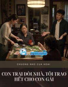CON TRAI ĐÒI NHÀ, TÔI TRAO HẾT CHO CON GÁI