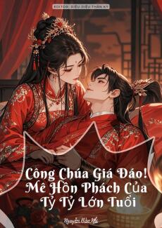 Công chúa giá đáo! Mê hồn phách của tỷ tỷ lớn tuổi