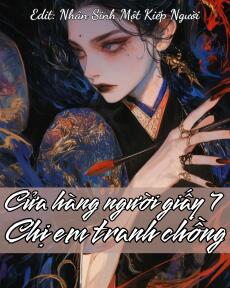 CỬA HÀNG NGƯỜI GIẤY 7: CHỊ EM TRANH CHỒNG