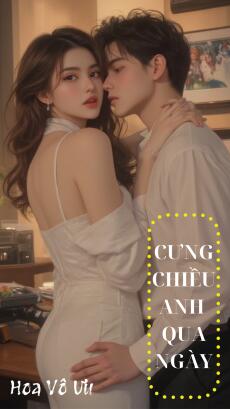 CƯNG CHIỀU ANH QUA NGÀY