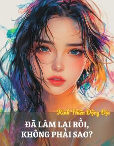 Đã làm lại rồi, không phải sao?