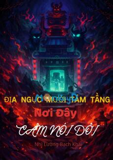 Địa Ngục 18 Tầng: Nơi Đây Cấm Nói Dối