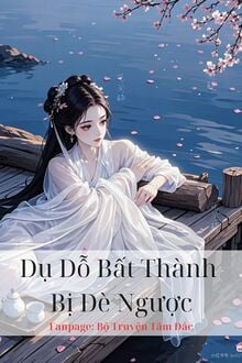 Dụ Dỗ Bất Thành Bị Đè Ngược
