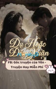 Dụ Hoặc Đêm Xuân: Tổng Tài Phúc Hắc và Tiểu Thư Ngoan Ngoãn