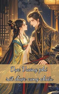 Dực Vương phi rất được cưng chiều