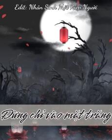 ĐỪNG CHỈ VÀO MẶT TRĂNG