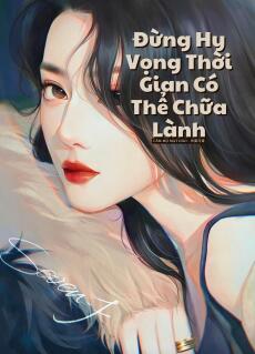 Đừng Hy Vọng Thời Gian Có Thể Chữa Lành