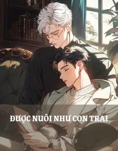 ĐƯỢC NUÔI NHƯ CON TRAI