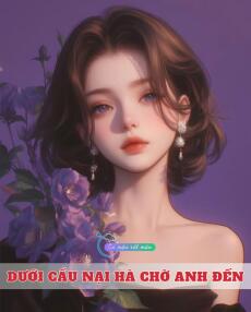 Dưới Cầu Nại Hà Chờ Anh Đến
