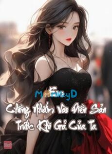 Em Chồng Nhắm Vào Điền Sản Trước Khi Gả Của Ta