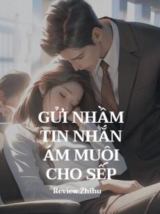 Gửi Nhầm Tin Nhắn Ám Muội Cho Sếp