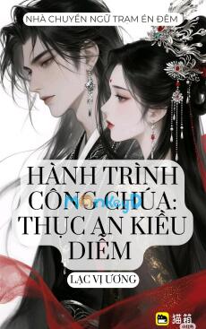 HÀNH TRÌNH CÔNG CHÚA: THỤC AN KIỀU DIỄM
