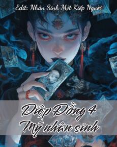 HỆ LIỆT DIỆP ĐỒNG 4: MỸ NHÂN SINH