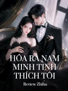 Hóa Ra Nam Minh Tinh Thích Tôi
