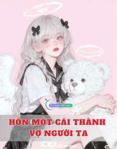 Hôn Một Cái Thành Vợ Người Ta
