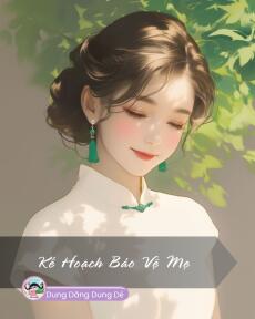 KẾ HOẠCH BẢO VỆ MẸ