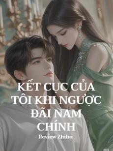 Kết Cục Của Tôi Khi Ngược Đãi Nam Chính