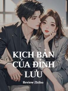 Kịch Bản Của Đỉnh Lưu