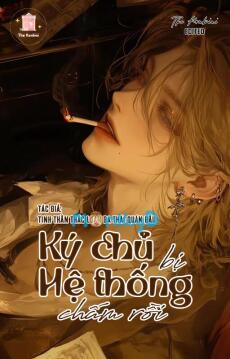 Ký Chủ Bị Hệ Thống Chấm Rồi