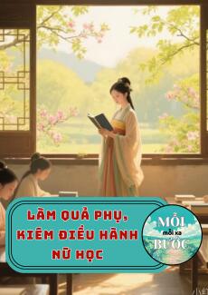 Làm Quả Phụ, Kiêm Điều Hành Nữ Học