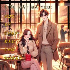 LIẾC MẮT ĐÃ YÊU: HỌC TỶ, CHẠY ĐÂU CHO THOÁT!