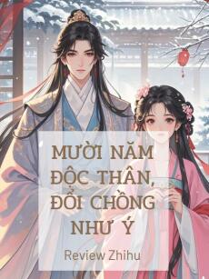 Mười Năm Độc Thân, Đổi Chồng Như Ý