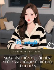 NGÀY ĐÍNH HÔN MẸ ĐÒI TIỀN NUÔI NẤNG, TÔI QUYẾT DỨT BỎ TÌNH THÂN