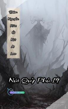Nguyền Rủa Ở Núi Ai Lao - Núi Quỷ Phủ 19