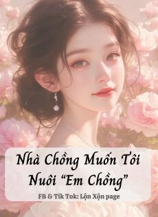 Nhà Chồng Muốn Tôi Nuôi "Em Chồng"
