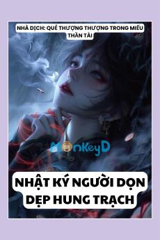 NHẬT KÝ NGƯỜI DỌN DẸP HUNG TRẠCH