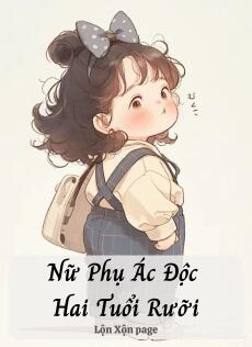 Nữ Phụ Ác Độc Hai Tuổi Rưỡi