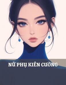 NỮ PHỤ KIÊN CƯỜNG