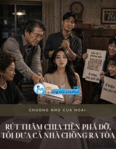 RÚT THĂM CHIA TIỀN PHÁ DỠ, TÔI ĐƯA CẢ NHÀ CHỒNG RA TÒA