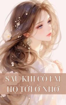 Sau khi cô em họ tới ở nhờ