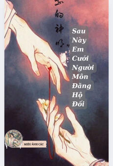 Sau Này Em Cưới Người Môn Đăng Hộ Đối