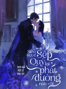 Siêu Ngọt! Sếp Quý Lại Phát Đường Nữa Rồi!