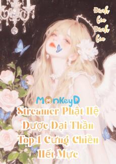 Streamer Phật Hệ Được Đại Thần Top 1 Cưng Chiều Hết Mực
