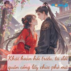 Ta Đổi Quân Công Để Được Làm Phò Mã, Nhưng Đêm Tân Hôn, Công Chúa Lại Biến Thành Hoàng Tử